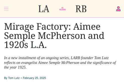 Mirage Factory: Aimee Semple McPherson and 1920s L.A. Feb. 25, 2025
